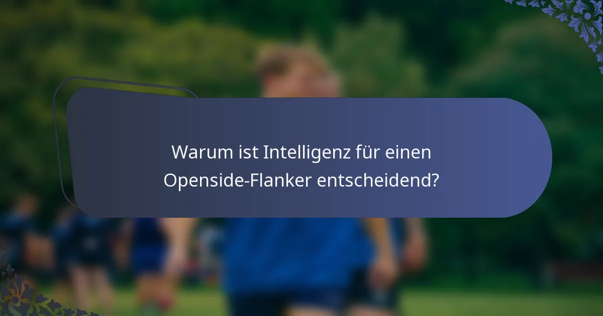 Warum ist Intelligenz für einen Openside-Flanker entscheidend?
