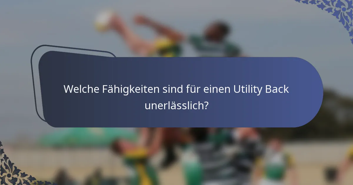 Welche Fähigkeiten sind für einen Utility Back unerlässlich?